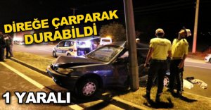 DİREĞE ÇARPARAK DURDU...