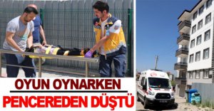 OYUN OYNARKEN PENCEREDEN DÜŞTÜ