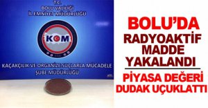 BOLU'DA RADYOAKTİF MADDE OPERASYONU