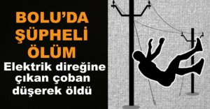 BOLU'DA ŞÜPHELİ ÖLÜM