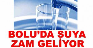 BOLU'DA SUYA ZAM GELİYOR....