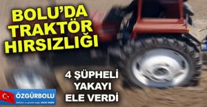 BOLU'DA TRAKTÖR HIRSIZLIĞI