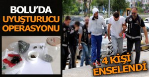 BOLU'DA UYUŞTURUCU OPERASYONU