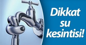 BOLULULAR DİKKAT, SU KESİNTİSİ VAR