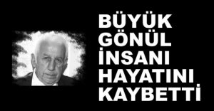 BOLUSPOR AŞIĞI GÖNÜL İNSANINI KAYBETTİK