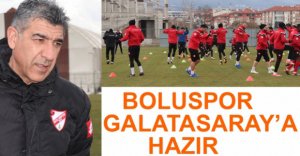 BOLUSPOR GALATASARAY MAÇINA HAZIR