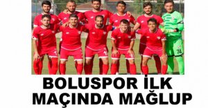 BOLUSPOR İLK MAÇINDA MAĞLUP OLDU