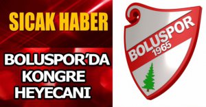 BOLUSPOR'DA KONGRE HEYECANI