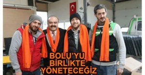 "BOLU'YU BİRLİKTE YÖNETECEĞİZ