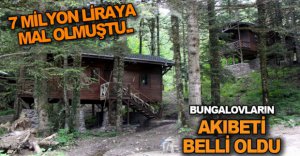 BUNGALOVLARIN AKIBETİ BELLİ OLDU