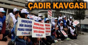 İŞÇİLERİN ÇADIR KAVGASI