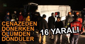 CENAZEDEN DÖNENLER ÖLÜMDEN DÖNDÜ