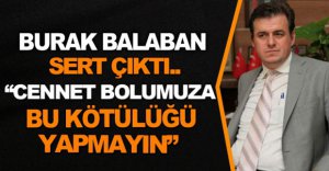 "CENNET BOLUMUZA BU KÖTÜLÜĞÜ YAPMAYIN"