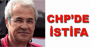 CHP'DE SÜRPRİZ İSTİFA...