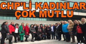 CHP'Lİ KADINLAR ÇOK MUTLU
