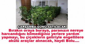 ÇİÇEKLERLER ENGELLİLER İÇİN SATILIYOR