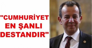 "CUMHURİYET, EN ŞANLI DESTANDIR"