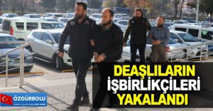 DAEŞLILARIN İŞBİRLİKÇİLERİ YAKALANDI