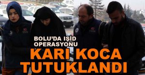 İŞİD ÜYESİ KARI KOCA TUTUKLANDI