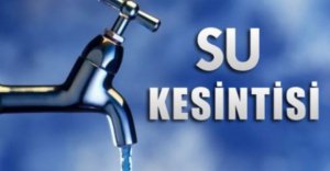 DİKKAT !!! SU KESİNTİSİ