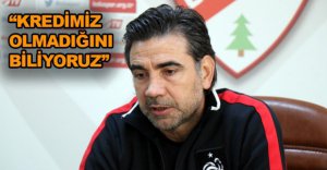 "DİRİ VE DİNAMİK OLMAYA ÇALIŞIYORUZ"