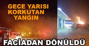 DOĞALGAZ DOLUM TESİSİNDE KORKUTAN YANGIN