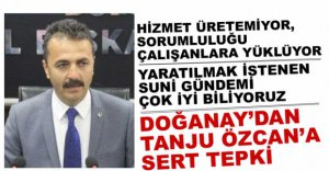 DOĞANAY'DAN ÖZCAN'A SERT SÖZLER...