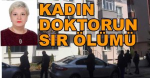 DOKTOR EVİNDE ÖLÜ BULUNDU