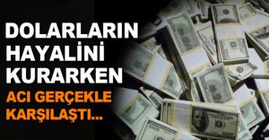 DOLARLARIN HAYALİNİ KURARKEN..