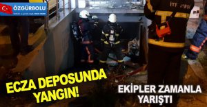 ECZA DEPOSUNDA YANGIN