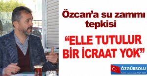 "ELLE TUTULUR BİR İCRAAT YOK"