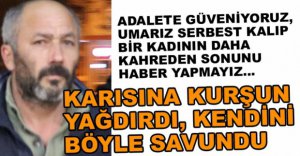 EŞİNE KURŞUN YAĞDIRAN ŞAHIS YAKALANDI