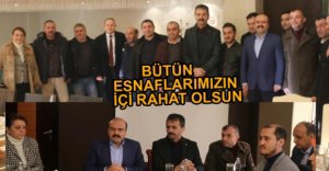 "ESNAFIMIZIN İÇİ RAHAT OLSUN"