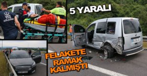 FELAKETE RAMAK KALMIŞTI..