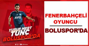 FENERBAHÇELİ OYUNCU BOLUSPOR'DA