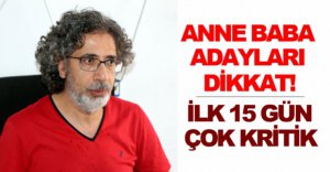 İLK 15 GÜN ÇOK KRİTİK