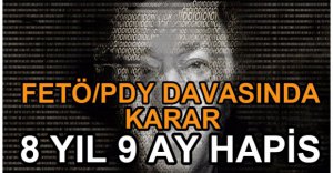 FETÖ/PDY DAVASINDA KARAR