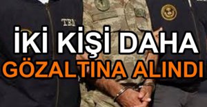 FETÖ/PYD OPERASYONUNDA GÖZALTI SAYISI 12'YE ÇIKTI