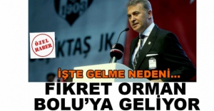 FİKRET ORMAN BOLU'YA GELİYOR