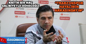 "GALİBİYET İLE DÖNECEĞİZ"