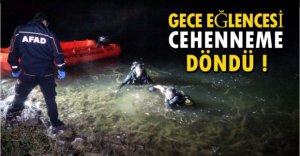 GECE EĞLENCESİ CEHENNEME DÖNDÜ