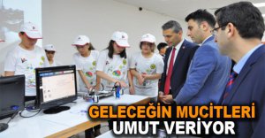 GELECEĞİN MUCİTLERİ UMUT VERİYOR