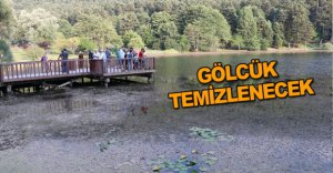 GÖLCÜK TEMİZLENECEK..