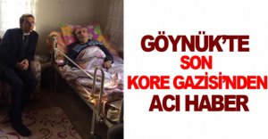 GÖYNÜK'TE SON KORE GAZİSİNDEN ACI HABER