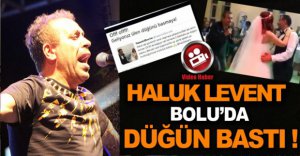 HALUK LEVENT DÜĞÜN BASTI