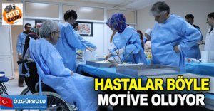 HASTALAR BÖYLE MOTİVE OLUYOR