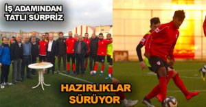 HAZIRLIKLAR SÜRÜYOR