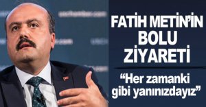 "HER ZAMANKİ GİBİ YANINIZDAYIZ"