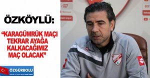 "HİÇBİR MAÇ KOLAY DEĞİL"