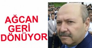 İHSAN AĞCAN GERİ DÖNÜYOR